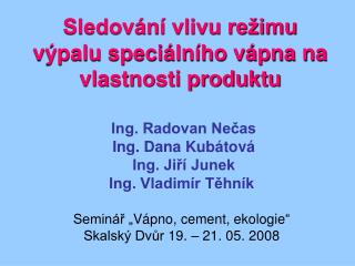 Sledování vlivu režimu výpalu speciálního vápna na vlastnosti produktu