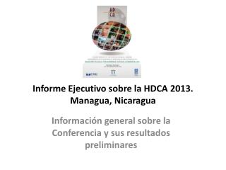 Informe Ejecutivo sobre la HDCA 2013. Managua, Nicaragua