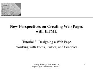 New Perspectives on Creating Web Pages with HTML