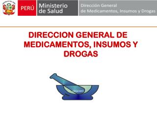 DIRECCION GENERAL DE MEDICAMENTOS, INSUMOS Y DROGAS