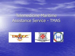 Telemedicine Maritime Assistance Service - TMAS