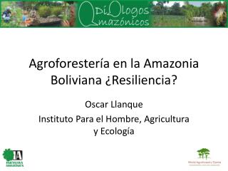 Agroforestería en la Amazonia Boliviana ¿Resiliencia?