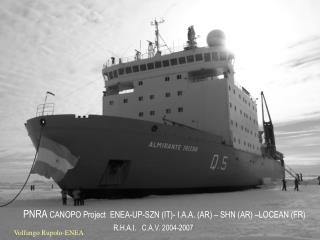 PNRA CANOPO Project ENEA-UP-SZN (IT)- I.A.A. (AR) – SHN (AR) –LOCEAN (FR)