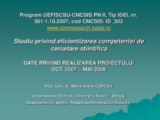 Program UEFISCSU-CNCSIS PN II, Tip IDEI, nr. 361/1.10.2007, cod CNCSIS: ID_303