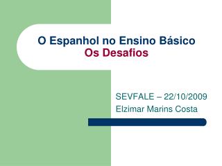 O Espanhol no Ensino Básico Os Desafios