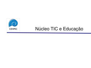 Núcleo TIC e Educação