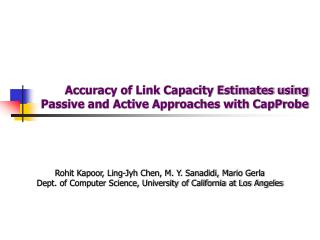 Accuracy of Link Capacity Estimates using Passive and Active Approaches with CapProbe