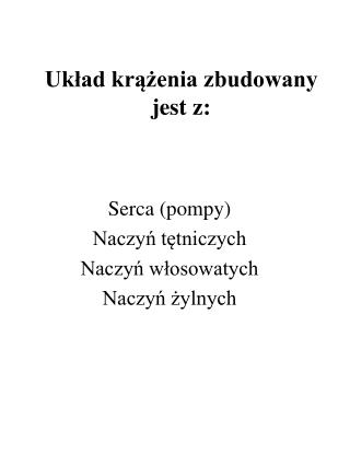 Układ krążenia zbudowany jest z: