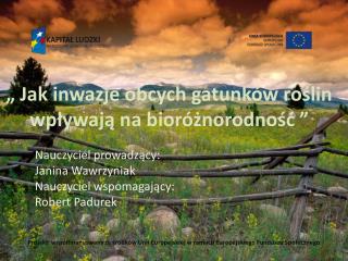 „ Jak inwazje obcych gatunków roślin wpływają na bioróżnorodność ”