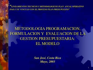 METODOLOGIA PROGRAMACION, FORMULACION Y EVALUACION DE LA GESTION PRESUPUESTARIA: EL MODELO