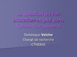 La question du lien allocation-emploi dans l’Union Européenne