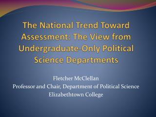 Fletcher McClellan Professor and Chair, Department of Political Science Elizabethtown College