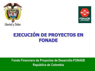 Fondo Financiero de Proyectos de Desarrollo-FONADE República de Colombia