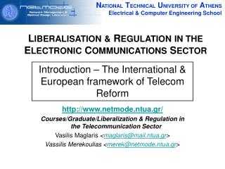 L IBERALISATION &amp; R EGULATION IN THE E LECTRONIC C OMMUNICATIONS S ECTOR