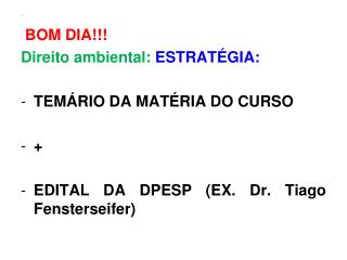 BOM DIA!!! Direito ambiental : ESTRATÉGIA: TEMÁRIO DA MATÉRIA DO CURSO +