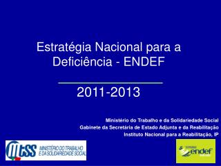 Estratégia Nacional para a Deficiência - ENDEF 2011-2013