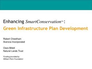 Enhancing SmartConservation ™ : Green Infrastructure Plan Development Robert Cheetham