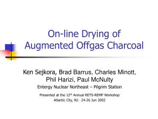 On-line Drying of Augmented Offgas Charcoal