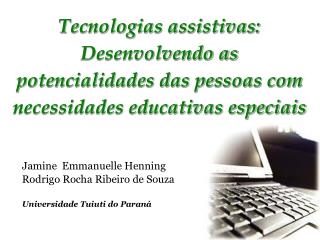 Jamine Emmanuelle Henning Rodrigo Rocha Ribeiro de Souza Universidade Tuiuti do Paraná