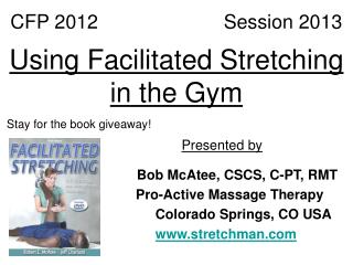 CFP 2012 Session 2013 Using Facilitated Stretching in the Gym