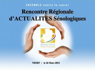 Rencontre Régionale d’ACTUALITES Sénologiques