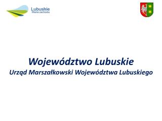 Województwo Lubuskie Urząd Marszałkowski Województwa Lubuskiego