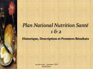Plan National Nutrition Santé 1 &amp; 2 Historique, Description et Premiers Résultats