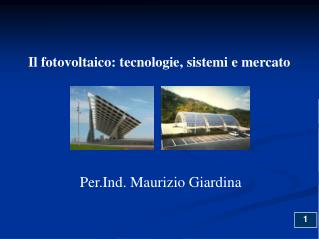 Il fotovoltaico: tecnologie, sistemi e mercato