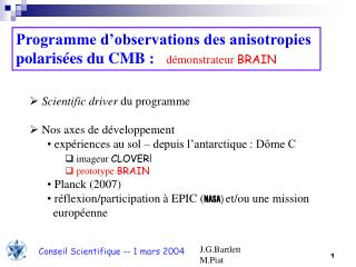 Programme d’observations des anisotropies polaris ées du CMB : démonstrateur BRAIN