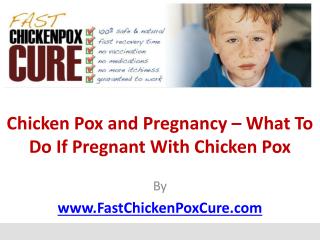 Chicken Pox and Pregnancy – What To Do If Pregnant With Chic