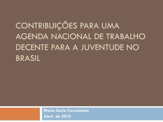 CONTRIBUIÇÕES PARA UMA AGENDA NACIONAL DE TRABALHO DECENTE PARA A JUVENTUDE NO BRASIL