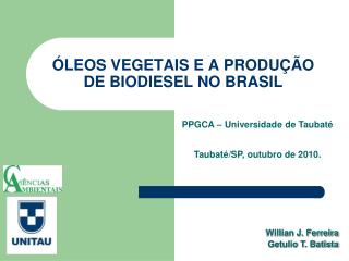 ÓLEOS VEGETAIS E A PRODUÇÃO DE BIODIESEL NO BRASIL