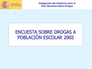 ENCUESTA SOBRE DROGAS A POBLACIÓN ESCOLAR 2002