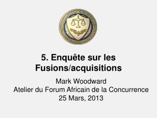 5. Enquête sur les Fusions/acquisitions