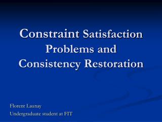 Constraint Satisfaction Problems and Consistency Restoration