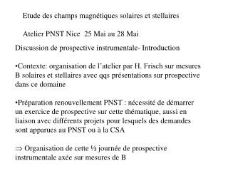 Etude des champs magnétiques solaires et stellaires Atelier PNST Nice 25 Mai au 28 Mai