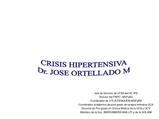 CRISIS HIPERTENSIVA Dr. JOSE ORTELLADO M