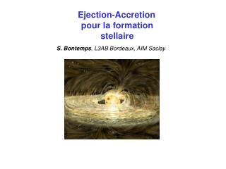 Ejection-Accretion pour la formation stellaire