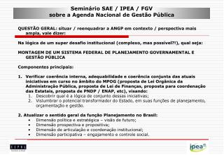 Seminário SAE / IPEA / FGV sobre a Agenda Nacional de Gestão Pública