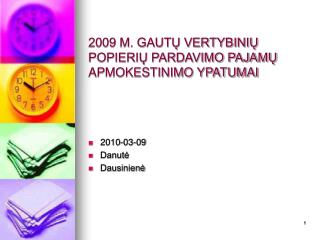 2009 M. GAUTŲ VERTYBINIŲ POPIERIŲ PARDAVIMO PAJAMŲ APMOKESTINIMO YPATUMAI