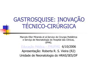 GASTROSQUISE: INOVAÇÃO TÉCNICO-CIRÚRGICA