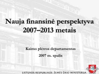 Nauja finansinė perspektyva 2007–2013 metais