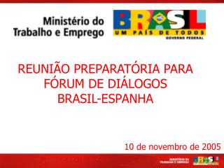 REUNIÃO PREPARATÓRIA PARA FÓRUM DE DIÁLOGOS BRASIL-ESPANHA