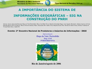 A IMPORTÂNCIA DO SISTEMA DE INFORMAÇÕES GEOGRÁFICAS – SIG NA CONSTRUÇÃO DO PNRH