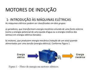 MOTORES DE INDUÇÃO 1- INTRODUÇÃO ÀS MÁQUINAS ELÉTRICAS