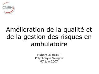 Amélioration de la qualité et de la gestion des risques en ambulatoire