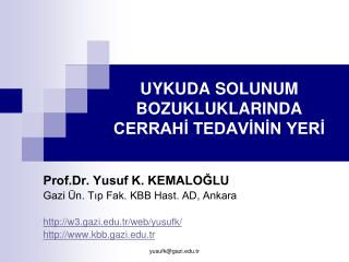 UYKUDA SOLUNUM BOZUKLUKLARINDA CERRAHİ TEDAVİNİN YERİ