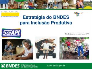 Estratégia do BNDES para Inclusão Produtiva