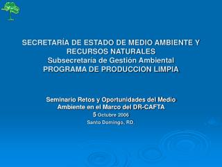 Seminario Retos y Oportunidades del Medio Ambiente en el Marco del DR-CAFTA 5 Octubre 2006