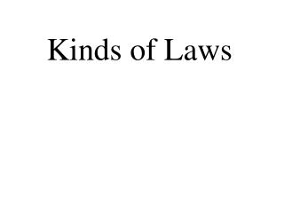 Kinds of Laws